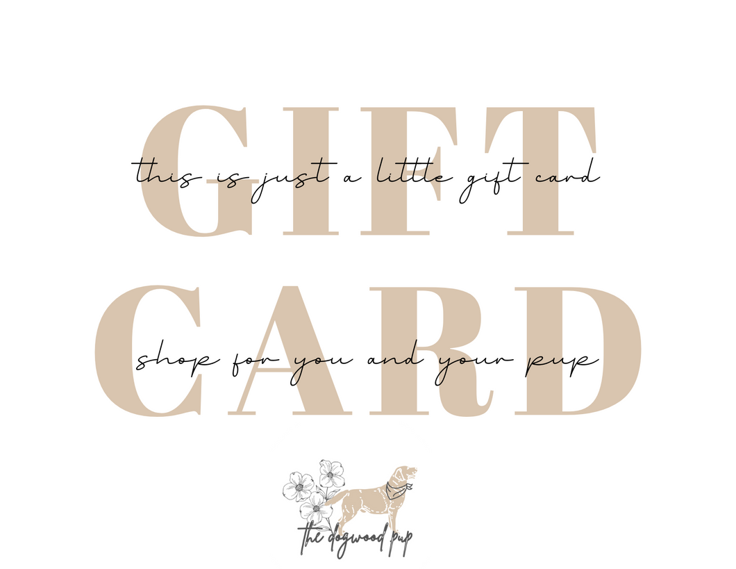 The Dogwood Pup GIFT CARD